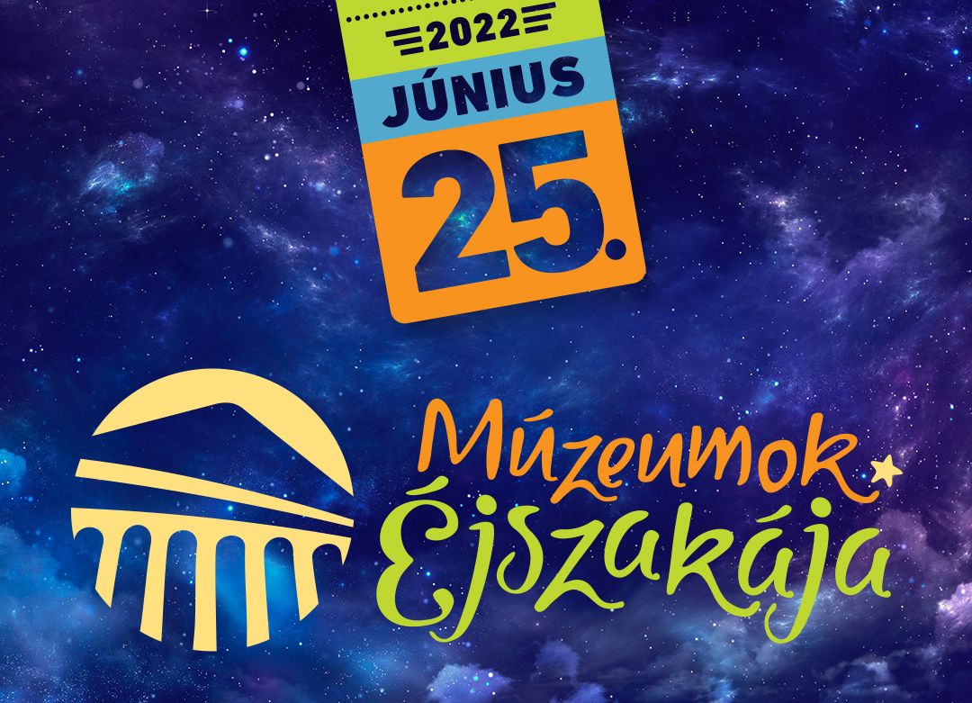 Múzeumok Éjszakája 2022